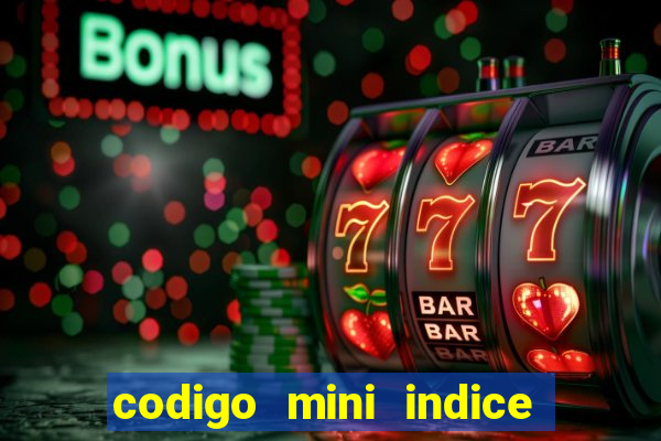 codigo mini indice setembro 2024
