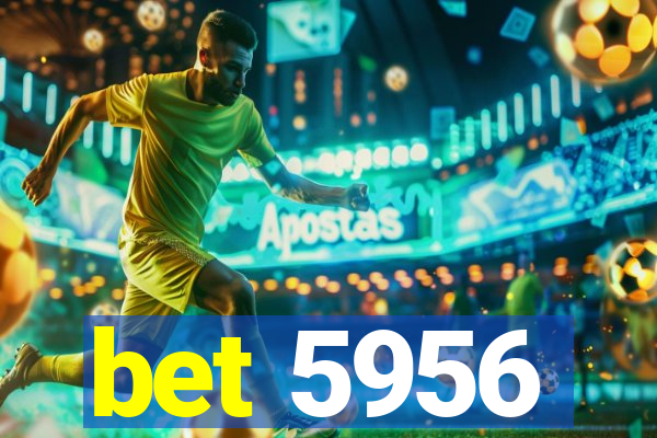 bet 5956