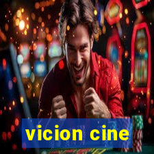 vicion cine