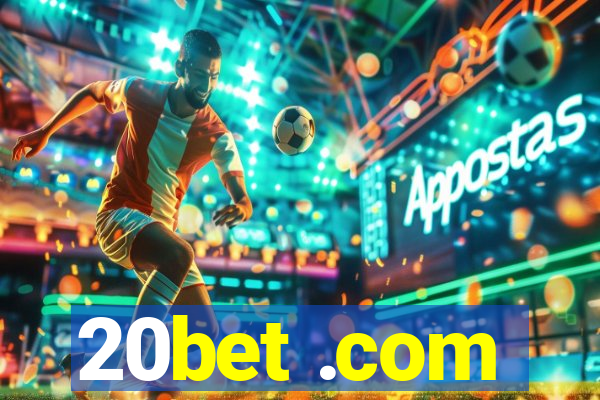 20bet .com