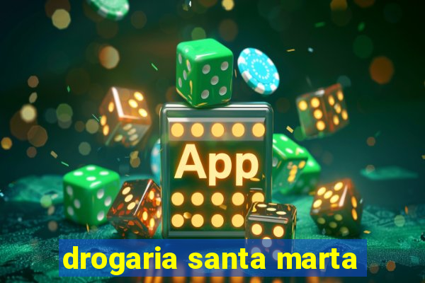 drogaria santa marta
