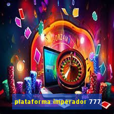 plataforma imperador 777