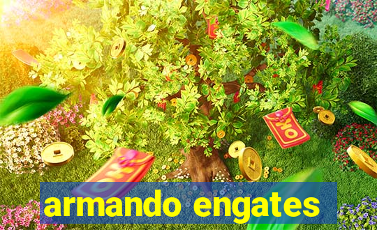 armando engates