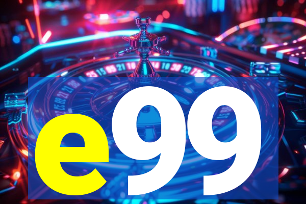 e99