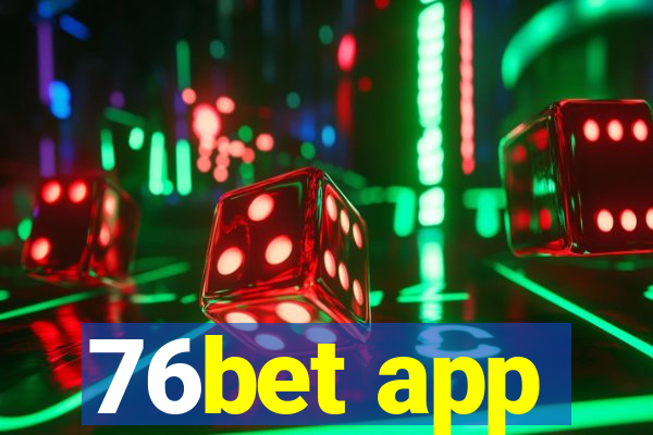 76bet app
