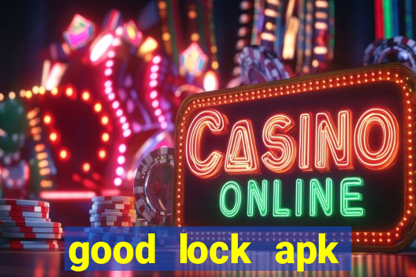 good lock apk android 13