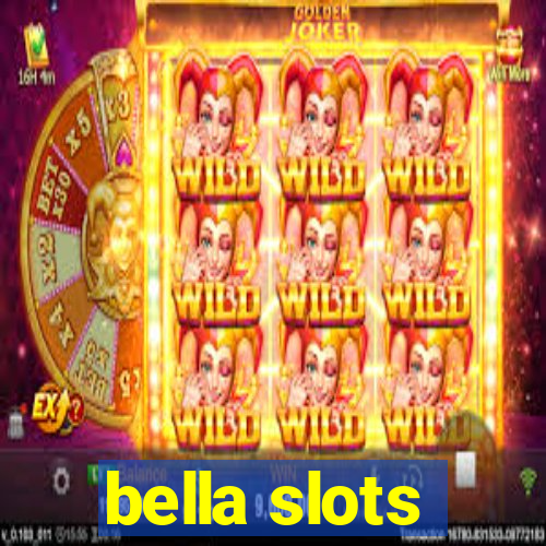 bella slots