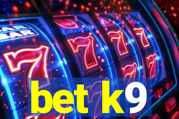 bet k9