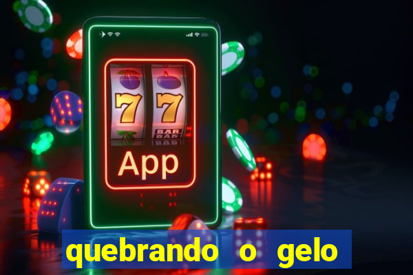 quebrando o gelo ler online