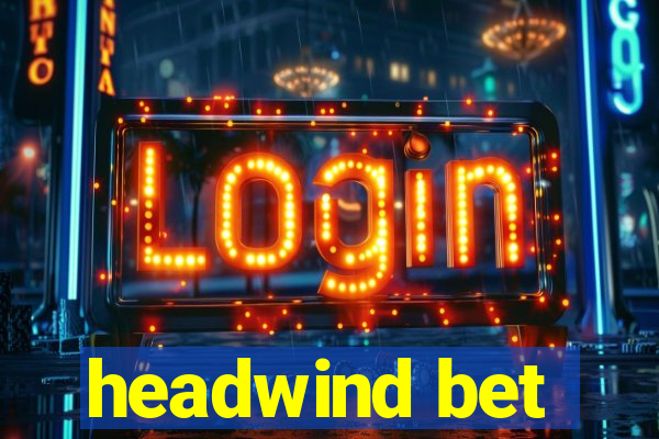 headwind bet