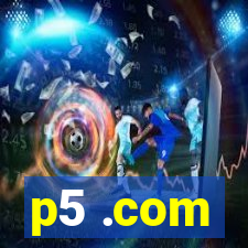 p5 .com