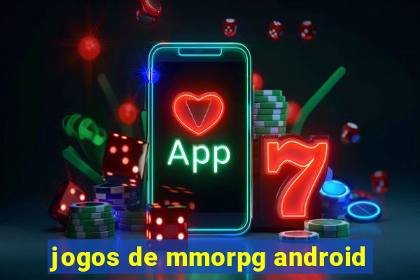jogos de mmorpg android