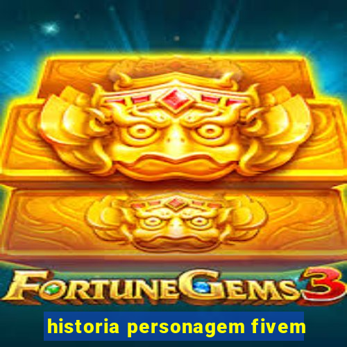 historia personagem fivem