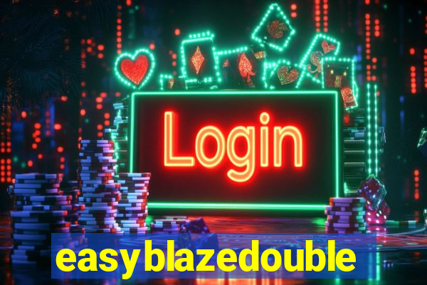 easyblazedouble