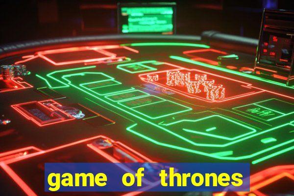 game of thrones legendado online
