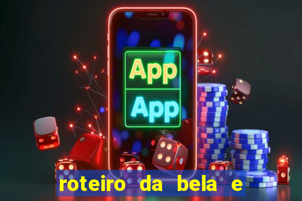 roteiro da bela e a fera