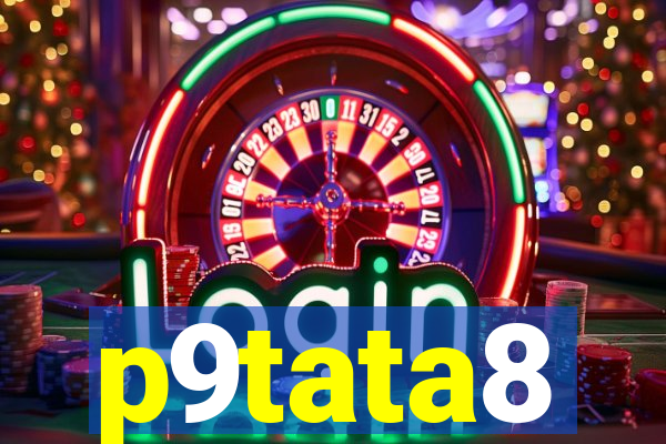 p9tata8