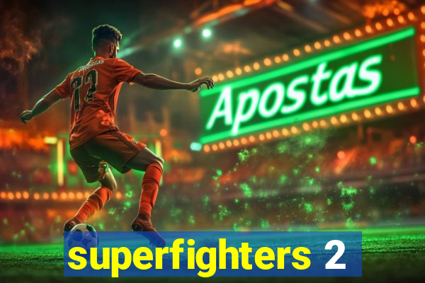 superfighters 2