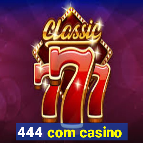 444 com casino