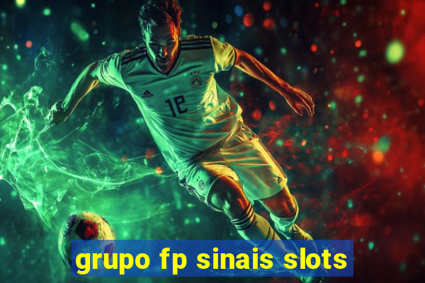 grupo fp sinais slots