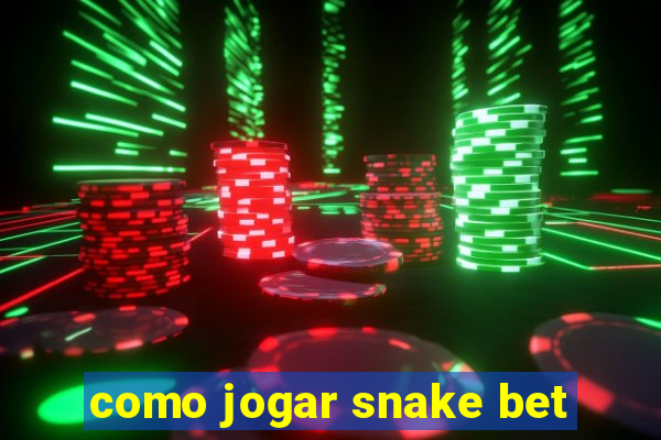 como jogar snake bet