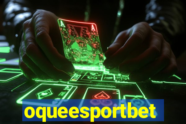 oqueesportbet