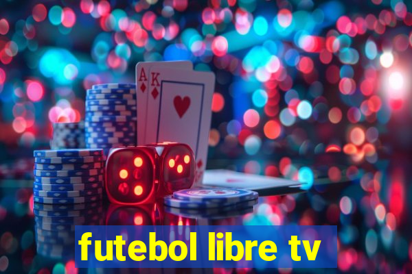 futebol libre tv