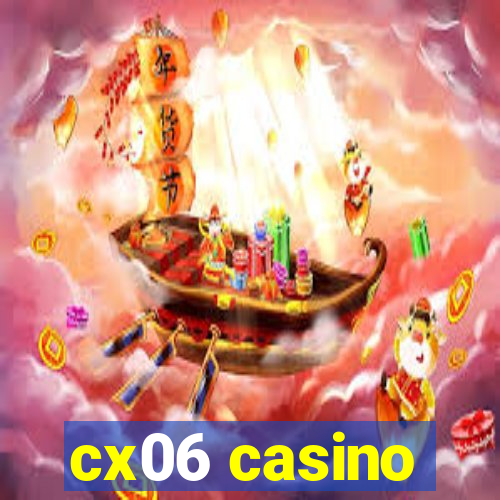 cx06 casino