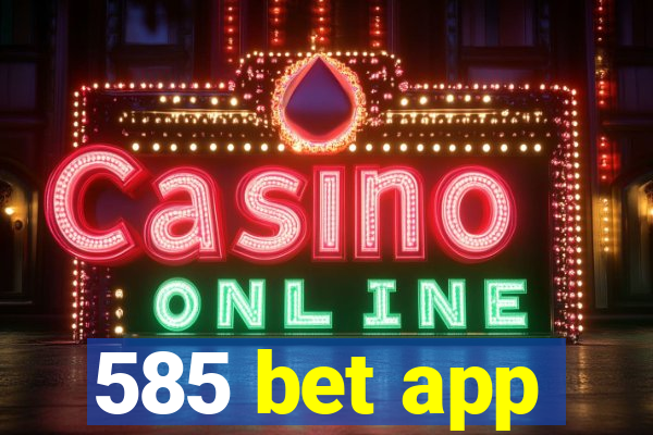 585 bet app