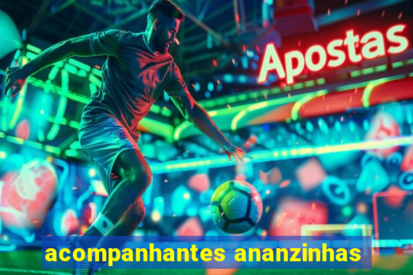 acompanhantes ananzinhas