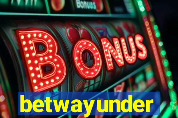 betwayunder