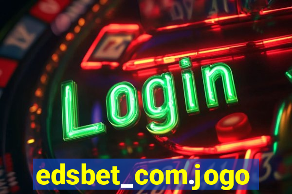 edsbet_com.jogos.app
