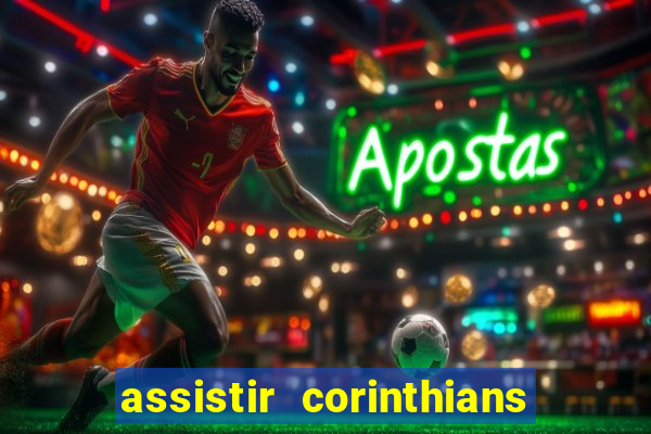 assistir corinthians no futemax