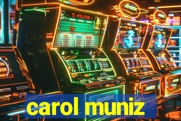 carol muniz