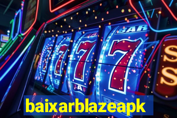 baixarblazeapk