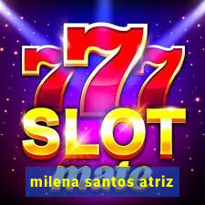 milena santos atriz