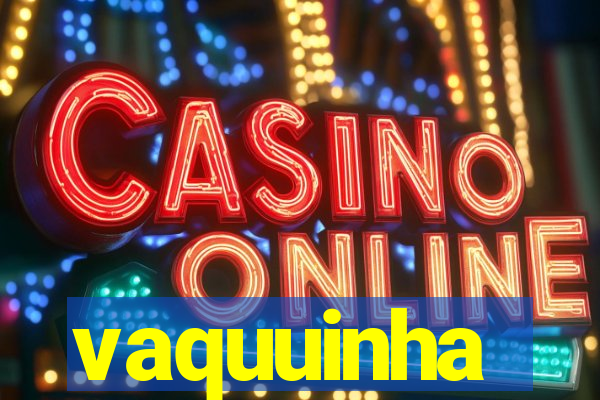 vaquuinha