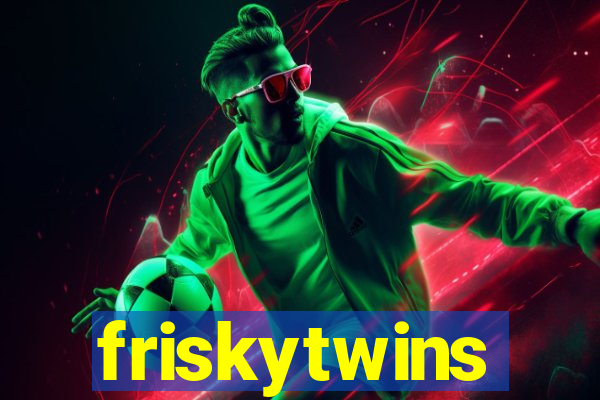 friskytwins