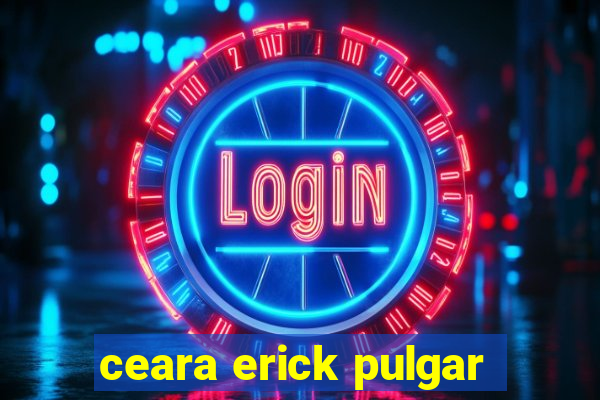 ceara erick pulgar