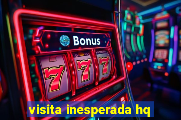 visita inesperada hq