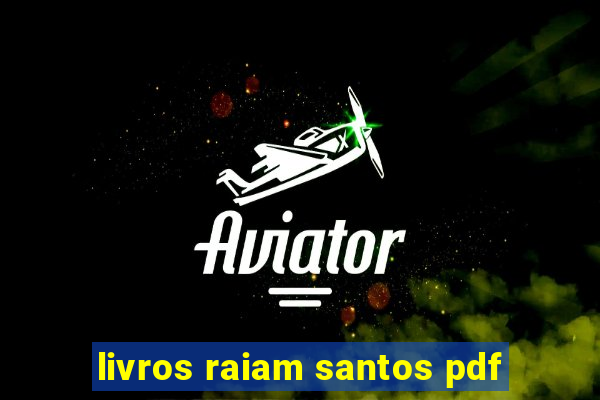 livros raiam santos pdf