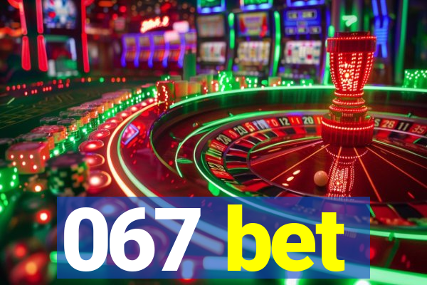 067 bet