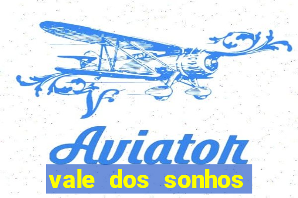 vale dos sonhos franca sp