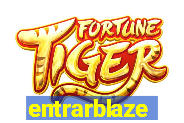 entrarblaze
