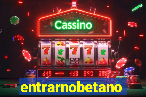 entrarnobetano