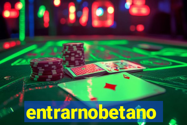 entrarnobetano
