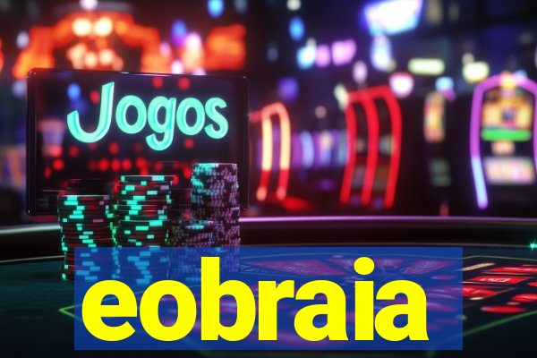 eobraia