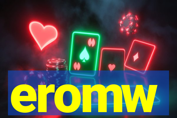 eromw
