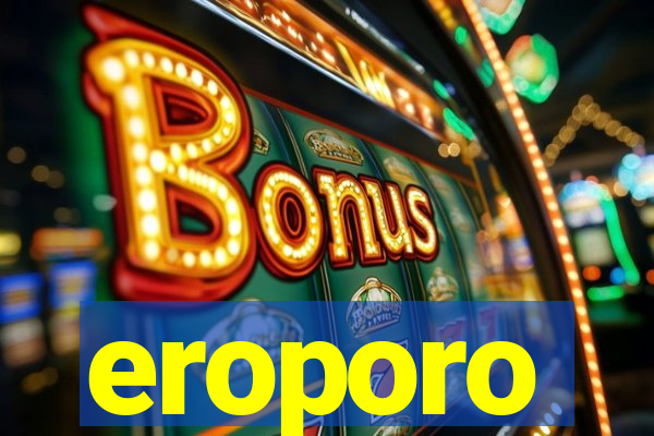 eroporo