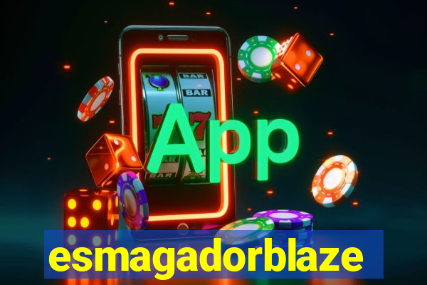 esmagadorblaze